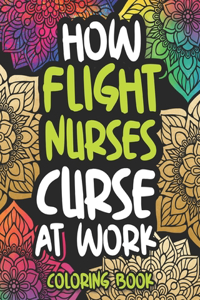 How Flight Nurses Curse At Work