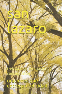 san lazaro: treinta días en oración, y consagración