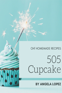 Oh! 505 Homemade Cupcake Recipes