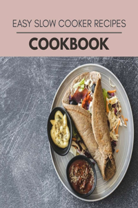 Easy Slow Cooker Recipes Cookbook