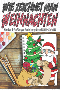 Wie Zeichnet Man Weihnachten Kinder & Anfänger Anleitung Schritt für Schritt