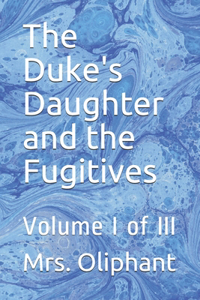 The Duke's Daughter and the Fugitives