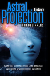 Astral Projection for Beginners