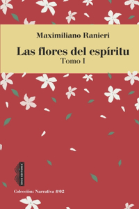 flores del espíritu. Tomo I