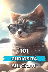 101 Curiosità sui Gatti