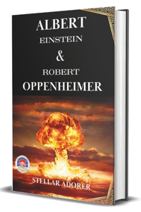 Albert Einstein And Robert Oppenheimer