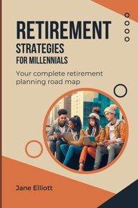 Retirement Strategies For Millennials