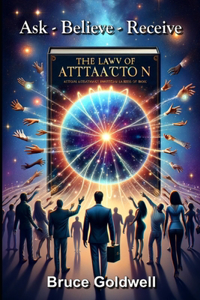 Ask, Believe, Receive (For a New Generation of Manifesters)