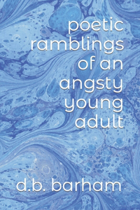 poetic ramblings of an angsty young adult