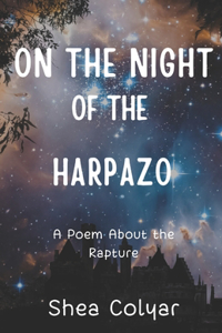 On the Night of the Harpazo: A Poem About the Rapture