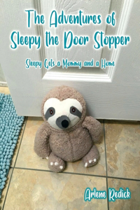 The Adventures of Sleepy the Door Stopper