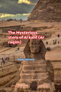 Mysterious story of Al kahf (Ar raqim)