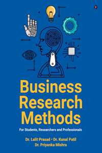 Business Research Methods: For Students, Researchers and Professionals