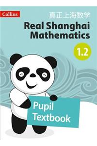 Real Shanghai Mathematics - Pupil Textbook 1.2