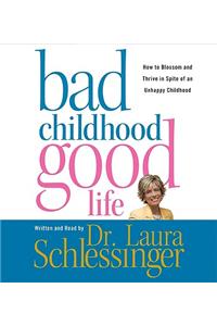 Bad Childhood---Good Life