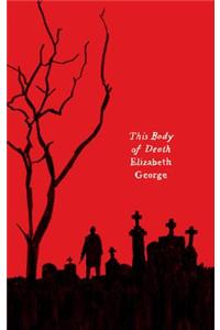 This Body of Death: An Inspector Lynley Novel