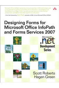 Designing Forms for Microsoft Office InfoPath and Forms Services 2007
