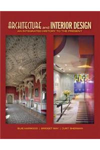 Architecture and Interior Design: An Integrated History to the Present