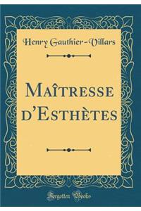 Maîtresse d'Esthètes (Classic Reprint)