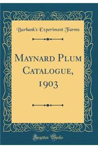 Maynard Plum Catalogue, 1903 (Classic Reprint)