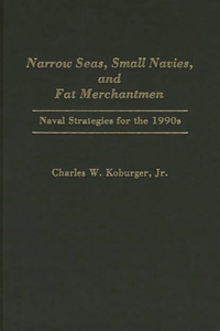 Narrow Seas, Small Navies, and Fat Merchantmen