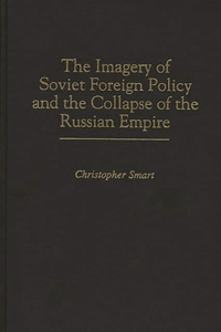 Imagery of Soviet Foreign Policy and the Collapse of the Russian Empire