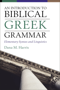 Introduction to Biblical Greek Grammar