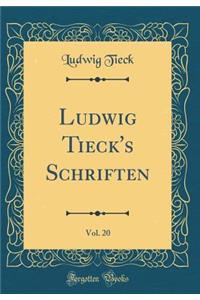 Ludwig Tieck's Schriften, Vol. 20 (Classic Reprint)