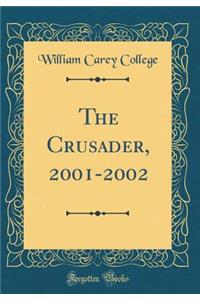 The Crusader, 2001-2002 (Classic Reprint)