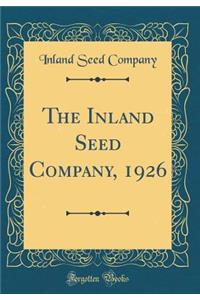 The Inland Seed Company, 1926 (Classic Reprint)