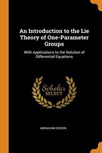 An Introduction to the Lie Theory of One-Parameter Groups