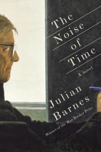 The Noise of Time: A Novel