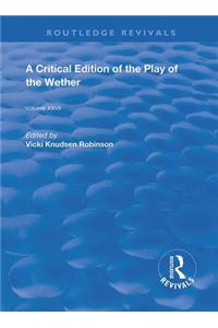 A Critical Edition of The Play of the Wether