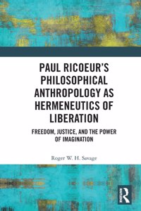 Paul Ricoeur’s Philosophical Anthropology as Hermeneutics of Liberation