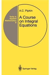 Course on Integral Equations