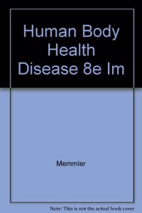 Human Body Health Disease 8e Im