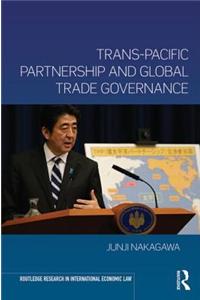 Trans-Pacific Partnership and Global Trade Governance
