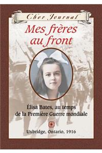 Cher Journal: Mes Fr?res Au Front