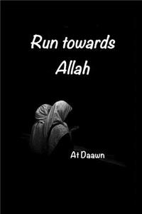 Run Towards Allah