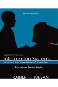 Introduction to Information Systems: Enabling and Transforming Business