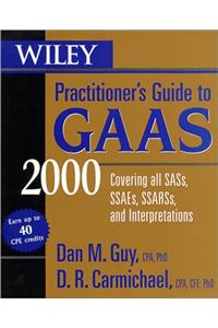 Wiley Practitioner's Guide to GAAS 2000: Covering all SASs, SSAEs, SSARSs, and Interpretations (Accounting)