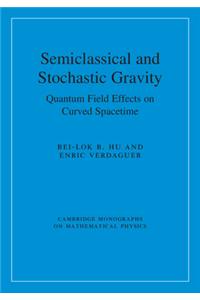 Semiclassical and Stochastic Gravity