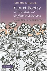 Court Poetry in Late Medieval England and Scotland