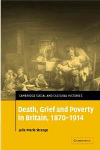 Death, Grief and Poverty in Britain, 1870-1914