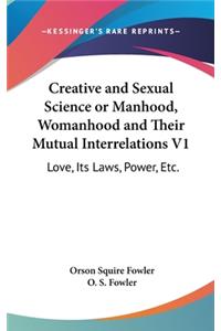 Creative and Sexual Science or Manhood, Womanhood and Their Mutual Interrelations V1