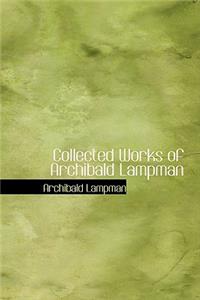 Collected Works of Archibald Lampman