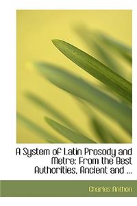 A System of Latin Prosody and Metre