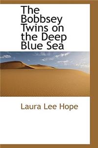 The Bobbsey Twins on the Deep Blue Sea