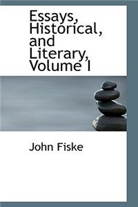 Essays, Historical, and Literary, Volume I