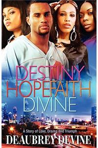 Destiny Hope Faith Divine